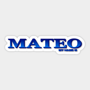 MATEO. MY NAME IS MATEO. SAMER BRASIL Sticker